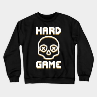 Hard game Crewneck Sweatshirt